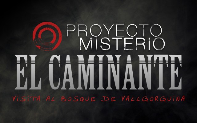 Proyecto Misterio 25 El caminante: un paseo por Vallgorguina